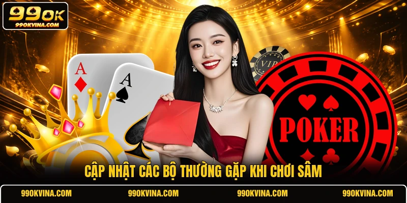 Cập nhật các bộ thường gặp khi chơi Sâm