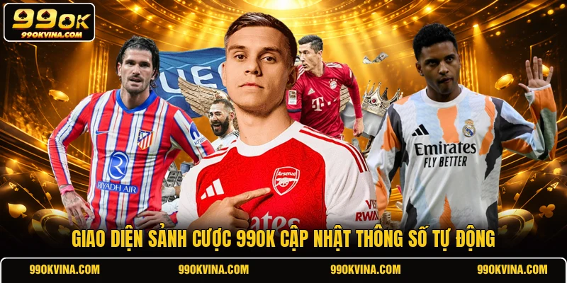 Giao diện sảnh cược 99OK cập nhật thông số tự động