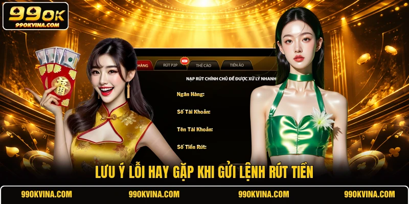 Lưu ý lỗi hay gặp khi gửi lệnh rút tiền