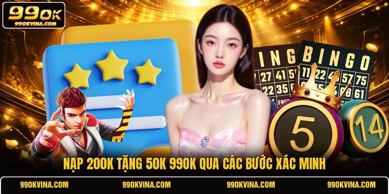 Nạp 200k tặng 50k 99OK qua các bước xác minh