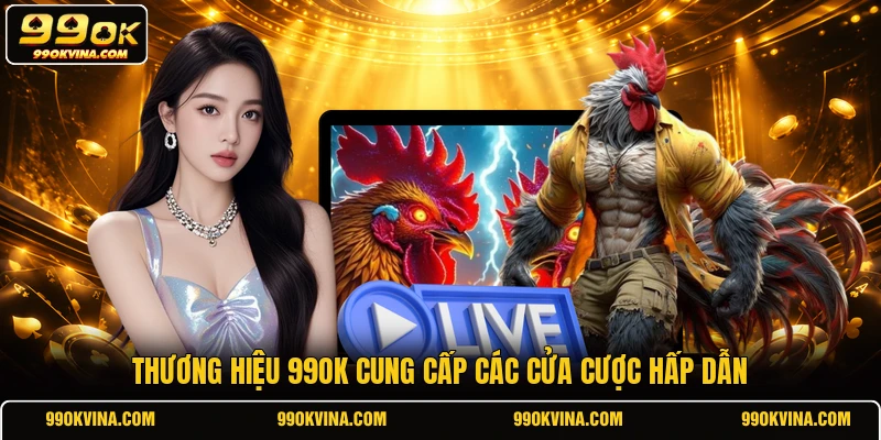 Thương hiệu 99OK cung cấp các cửa cược hấp dẫn